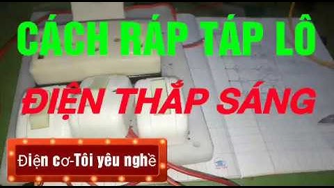 Hướng dẫn cách lắp ráp bảng táp lô điện thắp sáng 3 bóng đén