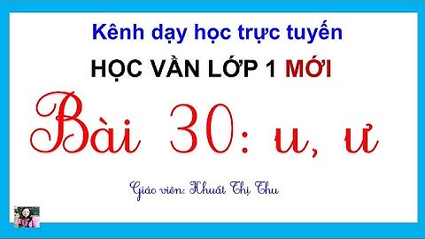 Học vần lớp 1 mới | BÀI 30: u, ư | Tiếng Việt lớp 1| BỘ SÁCH CÁNH DIỀU LỚP 1 | CÔ THU