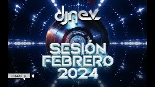 Sesion FEBRERO 2024 (DJ Nev) [Reggaeton, Comercial, Trap, Latino, Tik Tok, Dembow]