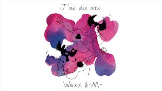 Waxx et @MMatthieuChedid - J’ai dix ans (Audio Officiel)