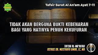 TAFSIR SURAT AL AN'AAM AYAT 7-11 | Ustadz Dr. Musthafa Umar, Lc., MA