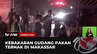 Gudang Pakan Ternak di Makassar Dilahap si Jago Merah | Kabar Pagi tvOne
