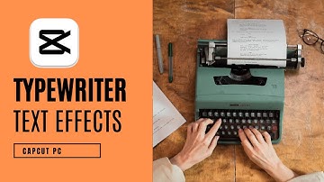How to Create Typewriter Text Effects in CapCut PC