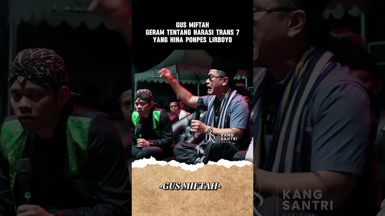 GUS MIFTAH GERAM DENGAN NARASI TRANS 7 YANG HINA KYAI LIRBOYO 