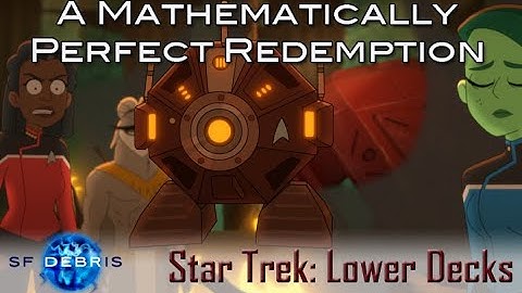 A Look at A Mathematically Perfect Redemption (Star Trek Lower Decks)