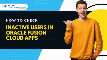 How to Check Inactive Users in Oracle Fusion Cloud Applications| TrioTech Software trainings