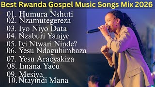 Best Rwanga Gospel Songs Playlist (2026)_ 2Hrs Non stop Rwanda Gospel Praise And Worship Music Mix
