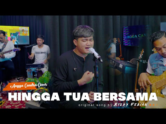 HINGGA TUA BERSAMA - RIZKY FEBIAN || ANGGA CANDRA FT. HIMALAYA class=