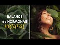 Cómo balanceé mis HORMONAS NATURALMENTE | Dejé la PASTILLA