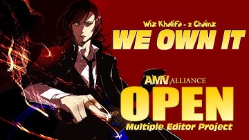 We Own It MEP ((OPEN))  Wiz Khalifa, 2 Chainz, AMV Alliance