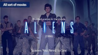 Aliens 1986 Deleted Scenes Scenes You Need To See