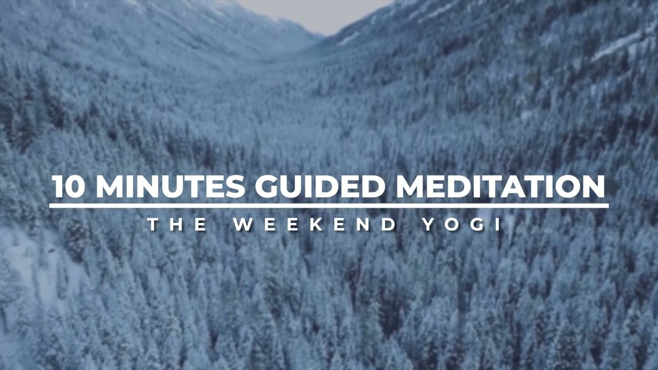 10 Minutes Guided Meditation | A Guided Tutorial | The Weekend Yogi