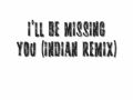 Ill be missing you indian remix