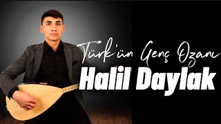 Türkün Genç Ozanı Halil Daylak Ben Vardım