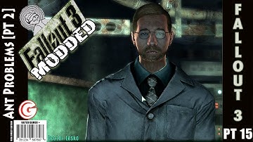 Lets Play Fallout 3 [modded] - Part 15 - Ant Problems [PT 2]