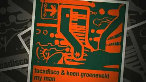 Tocadisco & Koen Groeneveld - My Man - Original Mix