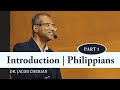 Introduction & Philippians 1:1 - 26 | PART -1 | Jacob Cherian | SABC