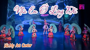 NHÀ EM Ở LƯNG ĐỒI nghe để thấy bình yên - Hà My Art Center | Thắp Lửa Ước Mơ