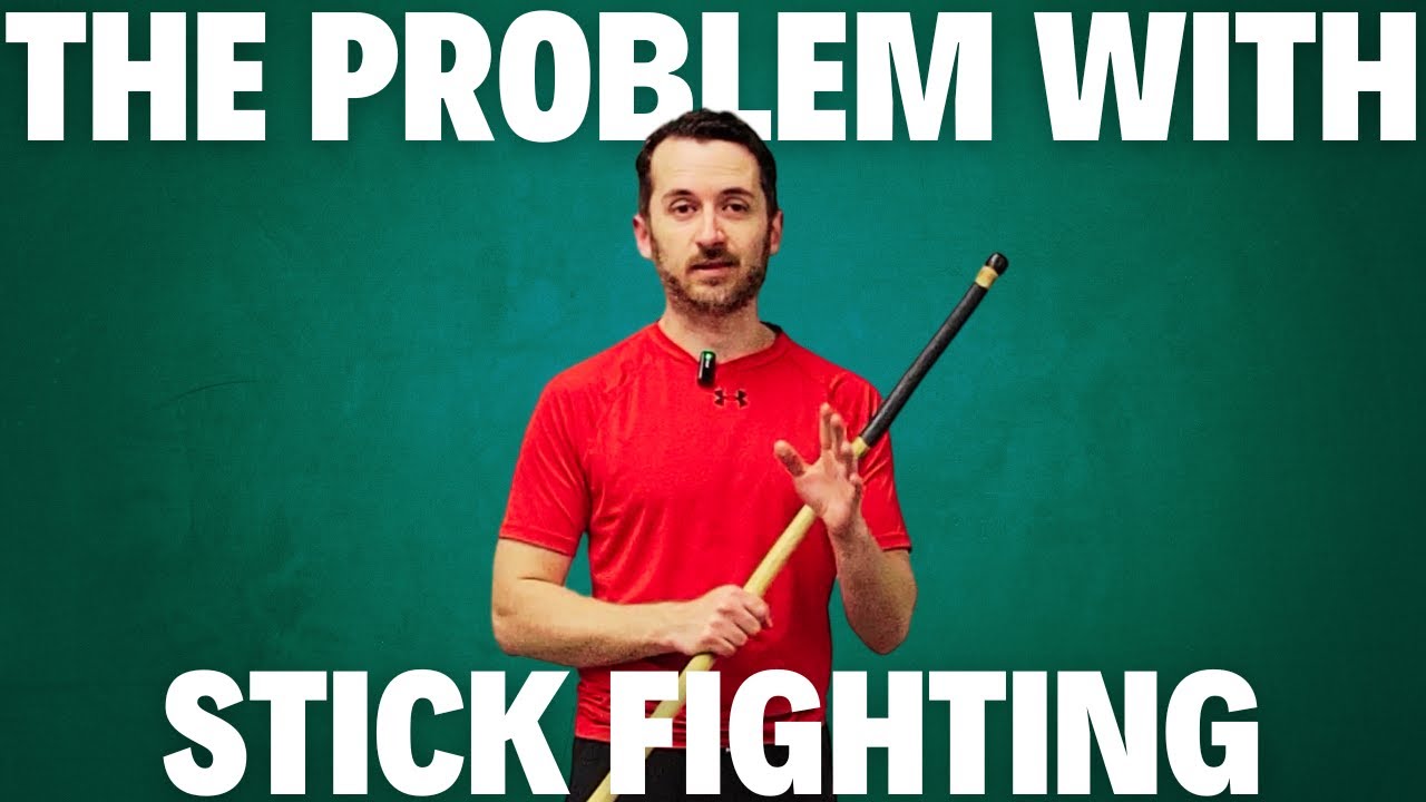 Sticks Problem The Problem With Stick Fighting - YouTube