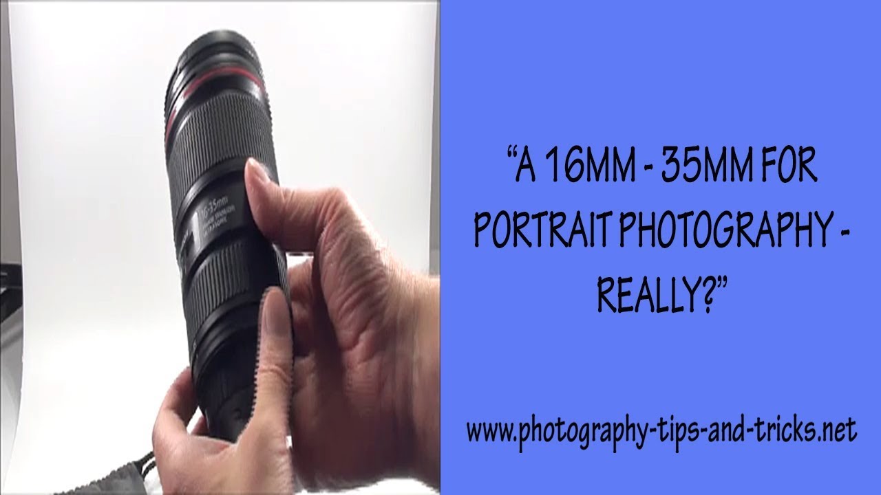 Using a 16 35 zoom for portrait photography really? YouTube