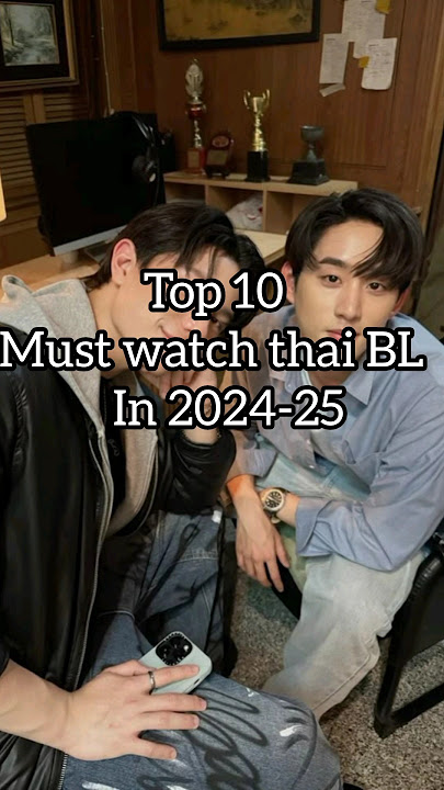 Top 10 thai BL in 2024-25 Part -1..#bl #bldrama #thaibl #bldramaedit #blseries #bl #thailand #bl #bl