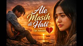 Ale Masih di Hati – Lagu Galau Timur yang Lagi Trending