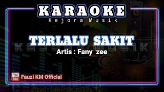 Fany Zee - TERLALU SAKIT [Karaoke/Lirik] Nada Rendah