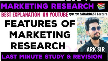 features of marketing research THEORY EXPLANATION Tybcom sem5 ARK sir Commerce MARKETING