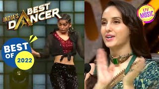 Vartika के Moves की दीवानी हुईं Nora | India's Best Dancer | Best Of 2022