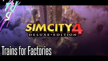 Simcity 4- Industrial Rails - #22