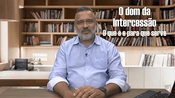 Como funciona o dom de intercessão?