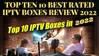 TOP 10 BEST RATED IPTV BOXES REVIEW 2022