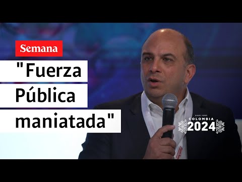 &quot;Vemos a una Fuerza Pública en Colombia maniatada, pasiva&quot;: Carlos Camargo