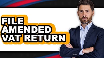 How to File Amended VAT Return (Only Way)