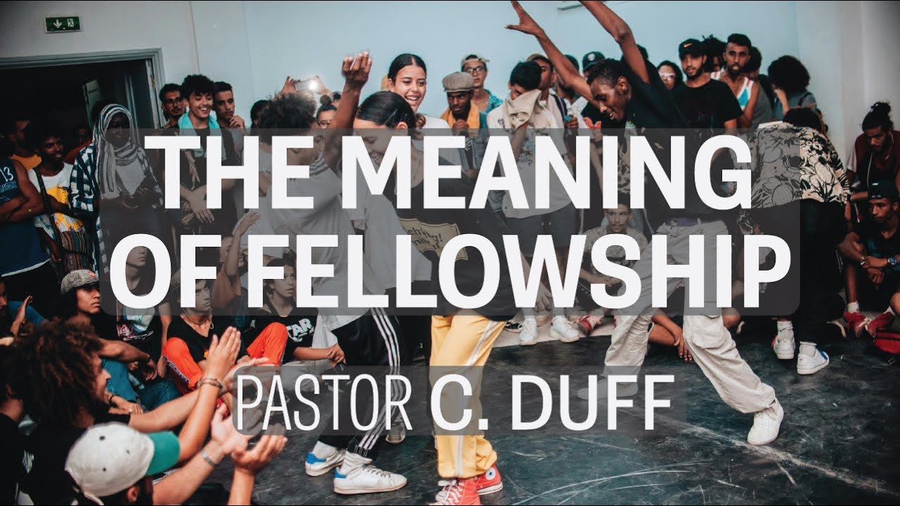 Pastor Clarence Duff The Meaning Of Fellowship YouTube pastor-clarence-duff-the-meaning-of-fellowship-youtube