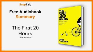 The First 20 Hours by Josh Kaufman: 7 Minute Summary