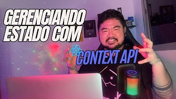 Gerenciando estados com React Context API
