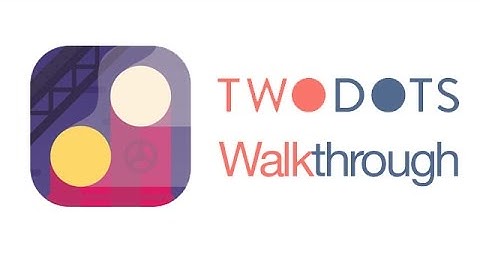 Two Dots Levels 319 Walkthrough