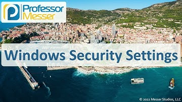 Windows Security Settings - CompTIA A+ 220-1102 - 2.5