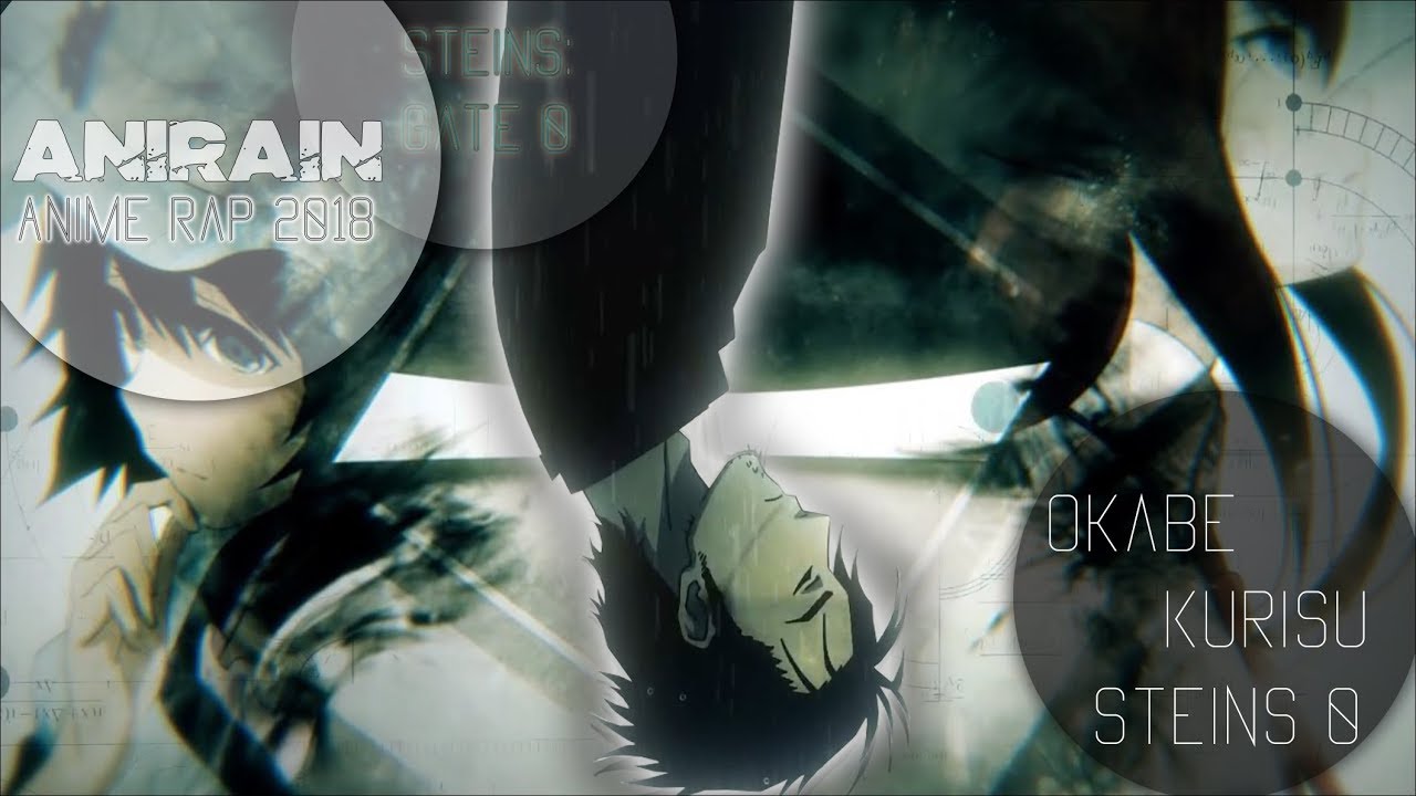 AniRain — Steins:Gate 0 Rap 2018