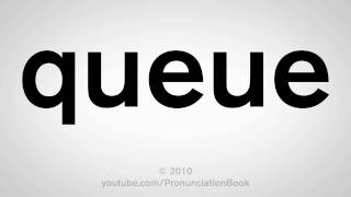 How To Pronounce Queue