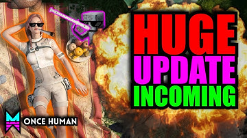 AUGUST UPDATE PATCH NOTES for ONCE HUMAN