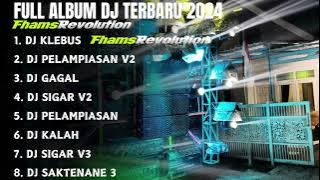 Full album DJ terbaru 2024 || KLEBUS - FHAMS REVOLUTION ( DJ LANGITE PETENG UDANE SOYO DERES VIRAL )