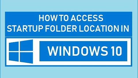 How To Find Windows 10 Startup Folder