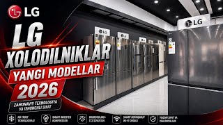 LG XOLODILNIKLAR va pech ikrovolnivka narxlari 2026