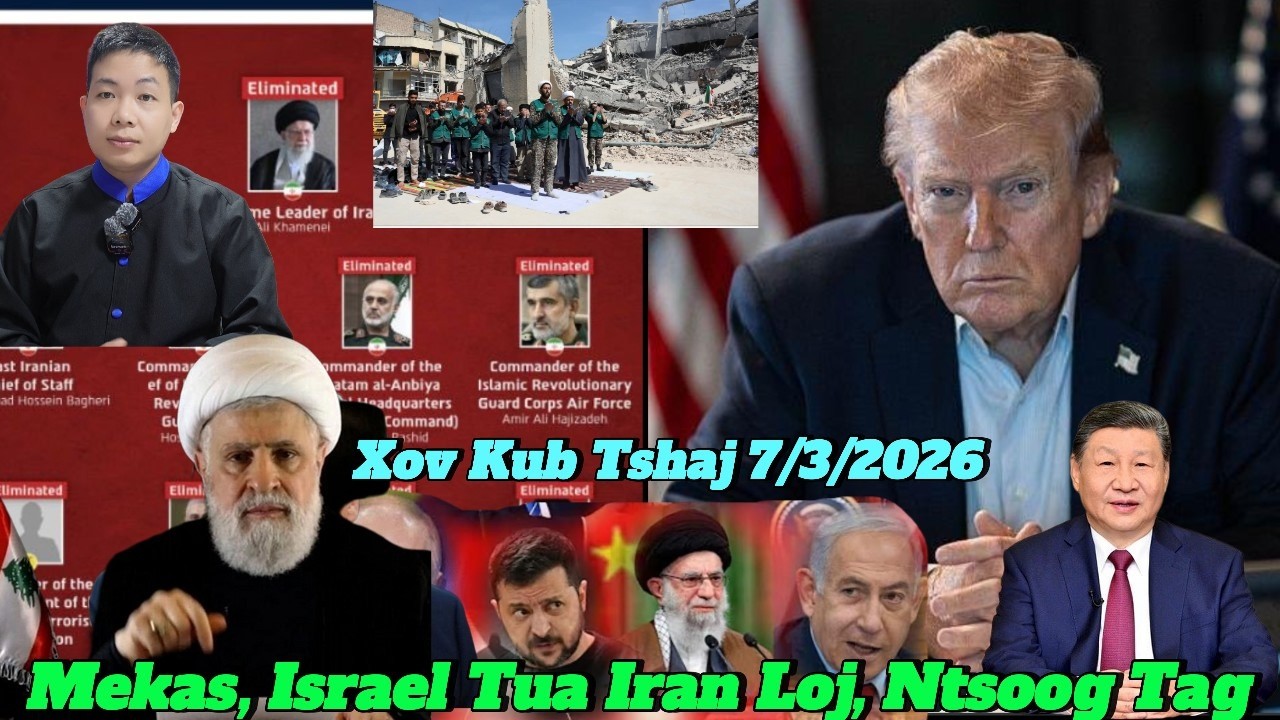 Live 7/3/2026 XovXwm Ntiaj teb Suav Pab Iran, Israel, Mekas Xa Iran Ciaj Khaub Tag, VN Tsi Muaj  Roj