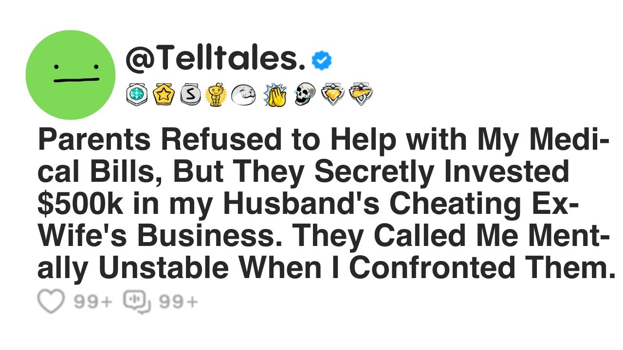 Parents Refused to Help with My Medical Bills, But They Secretly Invested $500k in my Husband's...