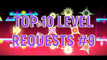 Top 10 Level Requests Contest #9 - Geometry Dash