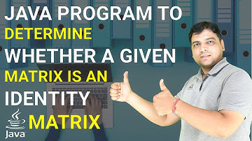 Program to Determine whether a Given Matrix is an Identity Matrix in Java