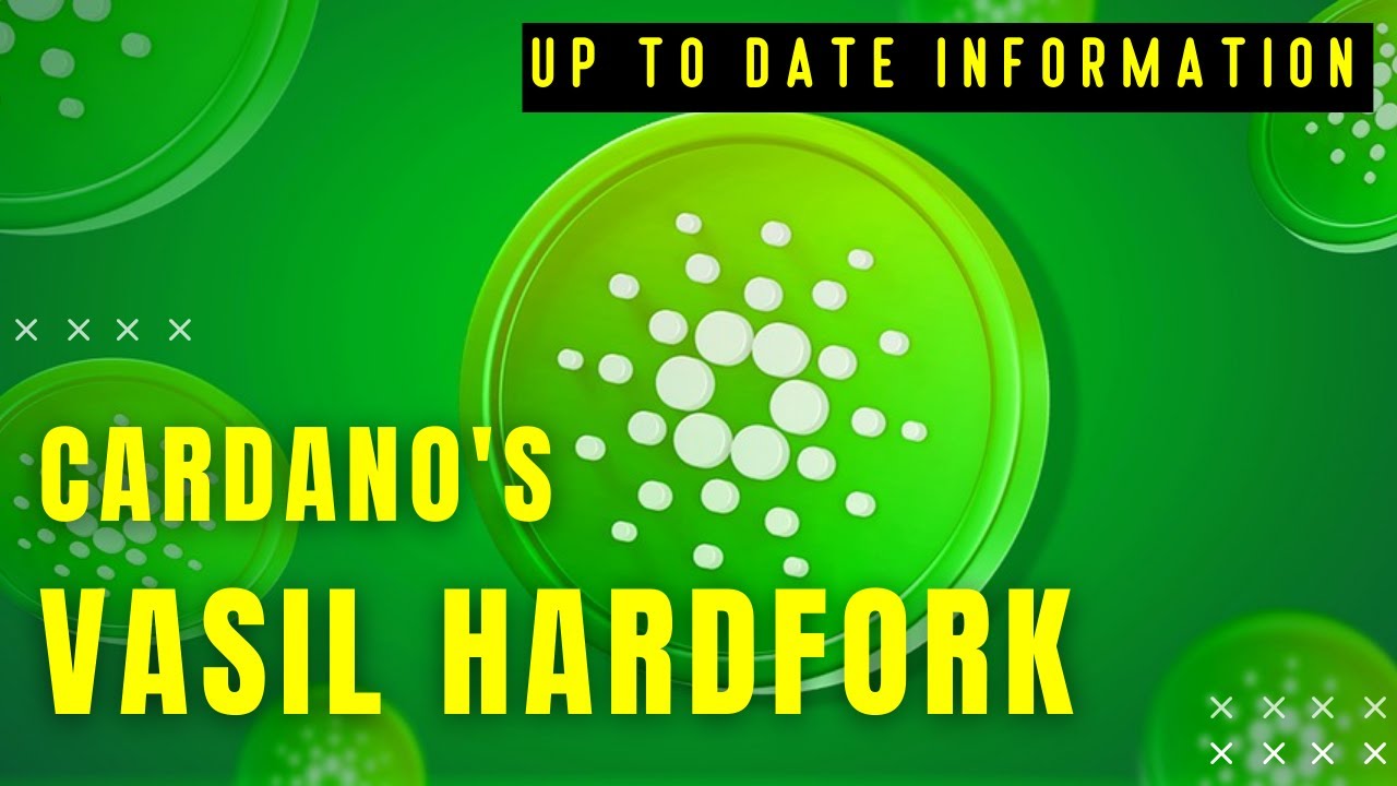 What To Expect From The New Cardano Vasil Hard Fork Upgrade